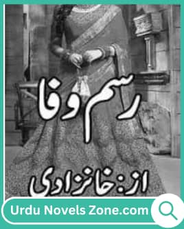 Rasam e Wafa Novel by Khanzadi