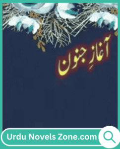 Aghaz E Junoon Novel by Amraha Sheikh