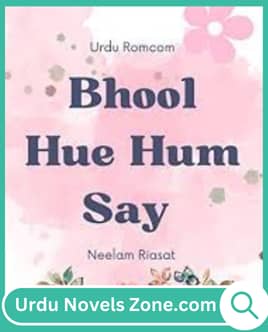 Bhool Hue Hum Say Novel By Neelam Riasat