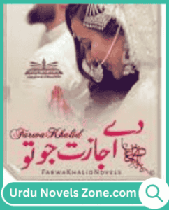 De Ijazat Jo Tu Novel By Farwa Khalid