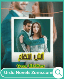 Aatish e Inteqam Novel By Gem Writes