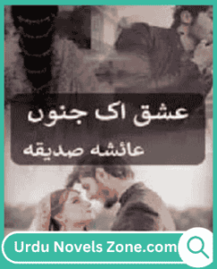 Ishq Ik Junoon Novel By Ayesha Siddiqa