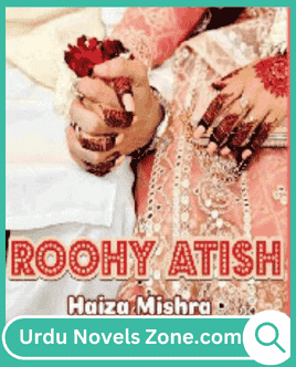 Rooh e Aatish Novel By Haiza Mishra