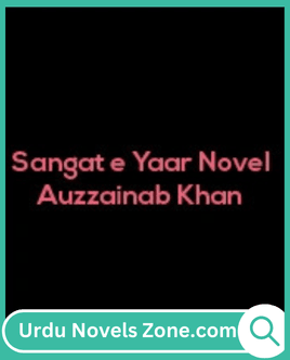 Sangat e Yaar Novel By Auzzainab Khan